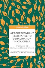 Télécharger le livre :  Afrodescendant Resistance to Deracination in Colombia