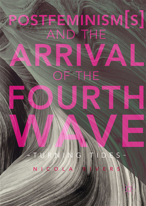 Téléchargez le livre :  Postfeminism(s) and the Arrival of the Fourth Wave