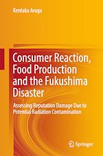 Télécharger le livre :  Consumer Reaction, Food Production and the Fukushima Disaster