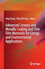 Télécharger le livre :  Advanced Ceramic and Metallic Coating and Thin Film Materials for Energy and Environmental Applications