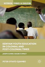 Télécharger le livre :  Kenyan Youth Education in Colonial and Post-Colonial Times