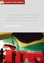 Télécharger le livre :  Labour Mobilization, Politics and Globalization in Brazil