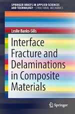 Télécharger le livre :  Interface Fracture and Delaminations in Composite Materials