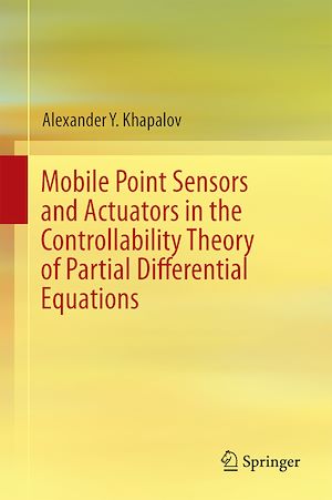 Téléchargez le livre :  Mobile Point Sensors and Actuators in the Controllability Theory of Partial Differential Equations