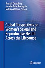 Télécharger le livre :  Global Perspectives on Women's Sexual and Reproductive Health Across the Lifecourse