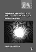 Download this eBook Disarmament, Demobilization and Reintegration in Southern Africa