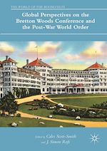Télécharger le livre :  Global Perspectives on the Bretton Woods Conference and the Post-War World Order