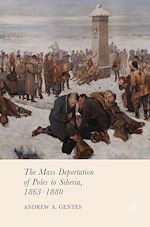 Télécharger le livre :  The Mass Deportation of Poles to Siberia, 1863-1880
