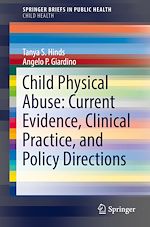 Télécharger le livre :  Child Physical Abuse: Current Evidence, Clinical Practice, and Policy Directions