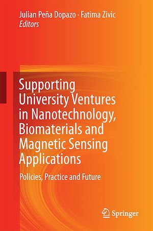 Téléchargez le livre :  Supporting University Ventures in Nanotechnology, Biomaterials and Magnetic Sensing Applications
