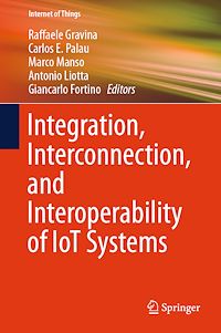 Télécharger le livre :  Integration, Interconnection, and Interoperability of IoT Systems