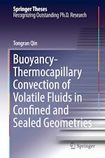 Télécharger le livre :  Buoyancy-Thermocapillary Convection of Volatile Fluids in Confined and Sealed Geometries