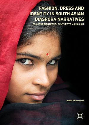 Téléchargez le livre :  Fashion, Dress and Identity in South Asian Diaspora Narratives