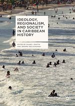 Télécharger le livre :  Ideology, Regionalism, and Society in Caribbean History