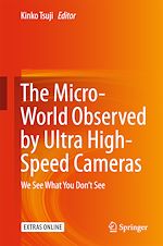 Télécharger le livre :  The Micro-World Observed by Ultra High-Speed Cameras