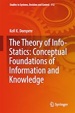 Télécharger le livre :  The Theory of Info-Statics: Conceptual Foundations of Information and Knowledge