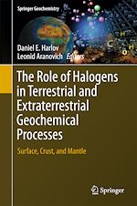 Télécharger le livre :  The Role of Halogens in Terrestrial and Extraterrestrial Geochemical Processes