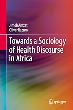 Télécharger le livre :  Towards a Sociology of Health Discourse in Africa