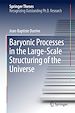 Télécharger le livre :  Baryonic Processes in the Large-Scale Structuring of the Universe