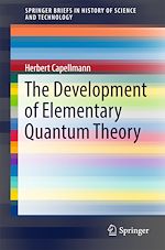 Télécharger le livre :  The Development of Elementary Quantum Theory