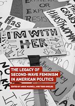Télécharger le livre :  The Legacy of Second-Wave Feminism in American Politics