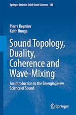 Télécharger le livre :  Sound Topology, Duality, Coherence and Wave-Mixing