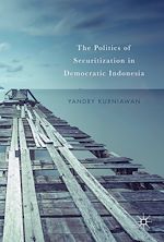 Télécharger le livre :  The Politics of Securitization in Democratic Indonesia