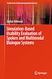 Télécharger le livre :  Simulation-Based Usability Evaluation of Spoken and Multimodal Dialogue Systems