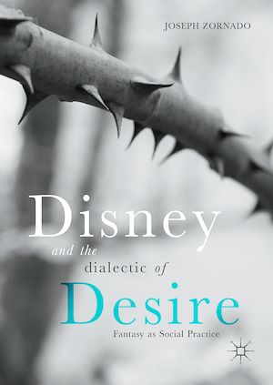 Téléchargez le livre :  Disney and the Dialectic of Desire