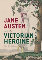 Télécharger le livre :  Jane Austen and the Victorian Heroine