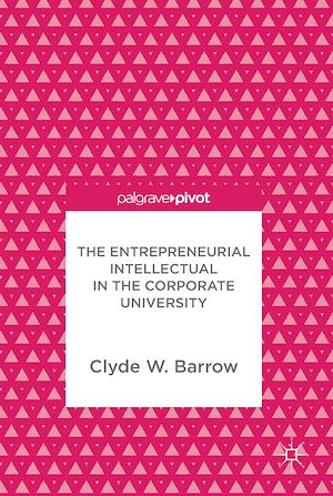 Téléchargez le livre :  The Entrepreneurial Intellectual in the Corporate University