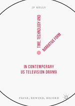 Télécharger le livre :  Time, Technology and Narrative Form in Contemporary US Television Drama