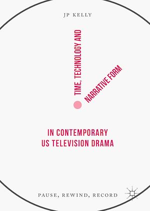 Téléchargez le livre :  Time, Technology and Narrative Form in Contemporary US Television Drama