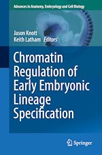 Télécharger le livre :  Chromatin Regulation of Early Embryonic Lineage Specification