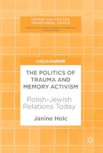 Télécharger le livre :  The Politics of Trauma and Memory Activism