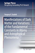 Télécharger le livre :  Manifestations of Dark Matter and Variations of the Fundamental Constants in Atoms and Astrophysical Phenomena