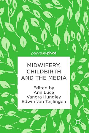 Téléchargez le livre :  Midwifery, Childbirth and the Media