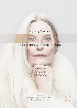 Téléchargez le livre :  Ageing Women in Literature and Visual Culture