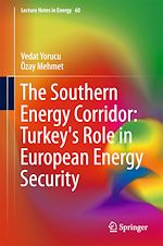 Download this eBook The Southern Energy Corridor: Turkey's Role in European Energy Security