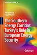 Télécharger le livre :  The Southern Energy Corridor: Turkey's Role in European Energy Security