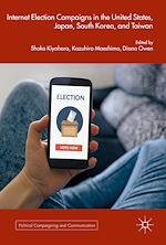 Télécharger le livre :  Internet Election Campaigns in the United States, Japan, South Korea, and Taiwan