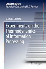 Télécharger le livre :  Experiments on the Thermodynamics of Information Processing