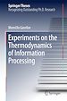 Télécharger le livre :  Experiments on the Thermodynamics of Information Processing