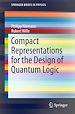 Télécharger le livre :  Compact Representations for the Design of Quantum Logic