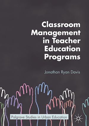 Téléchargez le livre :  Classroom Management in Teacher Education Programs