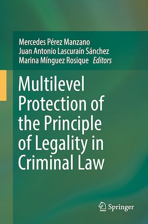 Téléchargez le livre :  Multilevel Protection of the Principle of Legality in Criminal Law