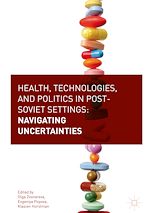 Télécharger le livre :  Health, Technologies, and Politics in Post-Soviet Settings