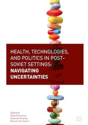 Téléchargez le livre :  Health, Technologies, and Politics in Post-Soviet Settings