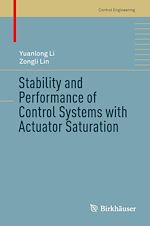 Télécharger le livre :  Stability and Performance of Control Systems with Actuator Saturation