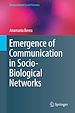 Télécharger le livre :  Emergence of Communication in Socio-Biological Networks